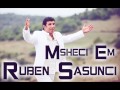 Ruben Sasunci - Msheci em Msheci 