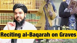 Reciting Sūrah al-Baqarah Upon the Grave