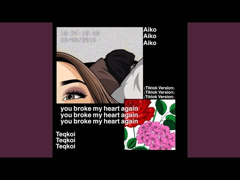 You Broke My Heart Again (TikTok Version)