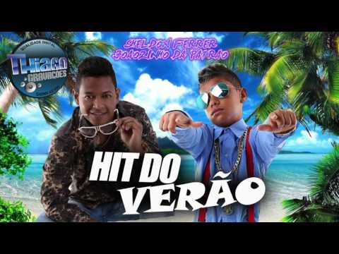 JOÃOZINHO DA PATRÃO E SHELDON FERRER - HIT DO VERÃO - ÁUDIO OFICIAL 2016