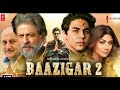 Baazigar 2 - Bollywood Action Blockbuster Full Movie | Shahrukh Khan Aryan Khan | Shilpa Shetty