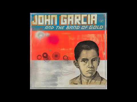 John Garcia And The Band Of Gold (Full Album)