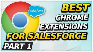 Best Chrome Extensions for Salesforce