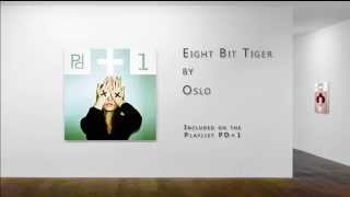 Oslo - Eight Bit Tiger  | PDplaylist PD+1