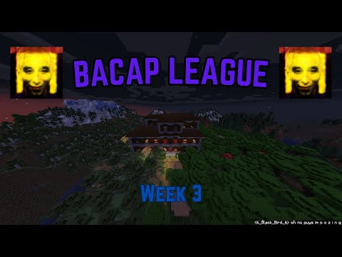 BACAP LEAGUE S1 [Week 3]