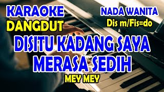 Download lagu Disitu Kadang Saya Merasa Sedih (karaoke) dangdut // nada wanita @DidiSuhardi-cy1bh mp3