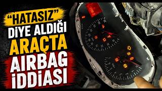 “Hatasız” Diye Aldığı Araçta Airbag İddiası