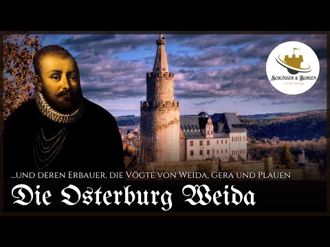 DIE OSTERBURG WEIDA und deren Erbauer, die Vögte von Weida, Gera und Plauen / Doku HD