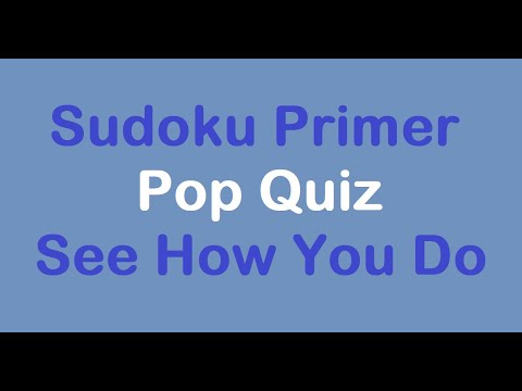 Sudoku Primer 304 - Pop Quiz
