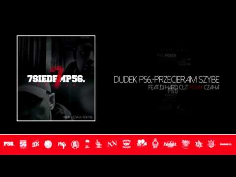 DUDEK P56/CZAHA/POLSKI RAP/REMIX - PRZECIERAM SZYBE FEAT DJ HAR CUT (NOWOŚĆ)