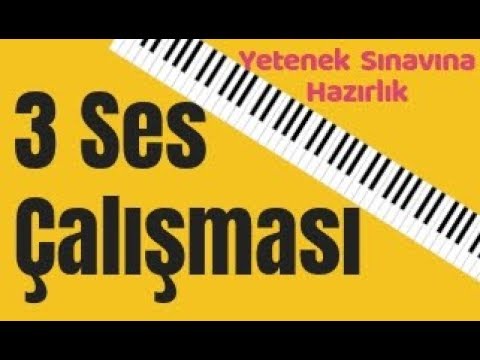 YETENEK SINAVLARINA HAZIRLIK 3 SES ÇALIŞMASI (ÜÇ SES ÇALIŞMASI) KONSERVATUAR HAZIRLIK