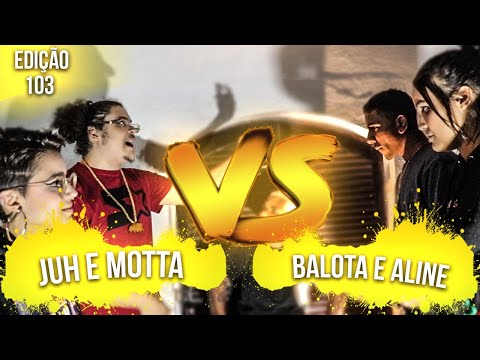 ALINE e BALOTA x JUH e MOTTA | EDIÇÃO LA CALLE STUDIO | 103° RESENHA CENTRAL
