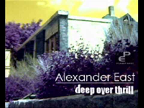 Alexander East - Deep Over Thrill (Original Mix)