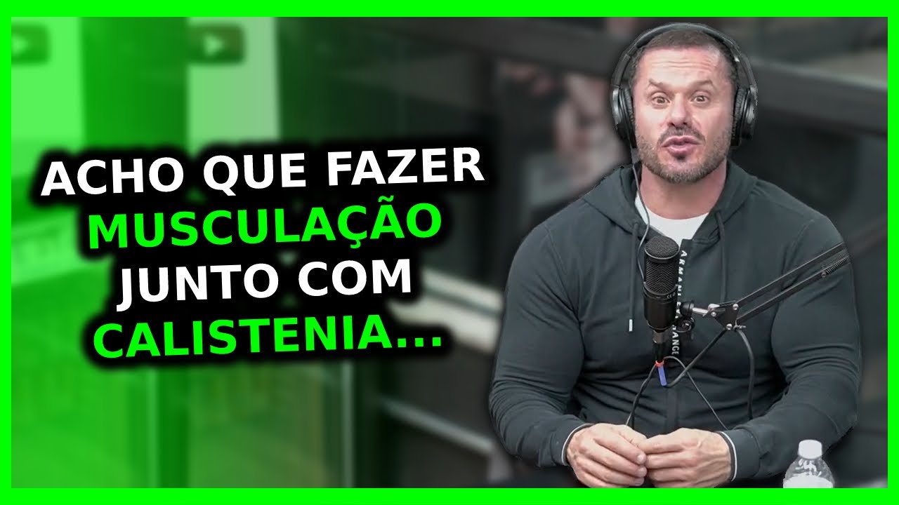 FAZER MUSCULAÇÃO JUNTO COM CALISTENIA GANHA MAIS MASSA MUSCULAR? | Ironberg Podcast Cariani