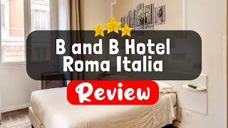 B and B Hotel Roma Italia Viminale Review - Should You Stay At This Hotel?