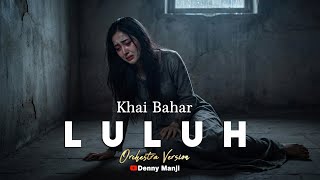 Download lagu Khai Bahar - Luluh (Sad Orchestral Cover) | Lagu Galau Paling Menyayat Hati 🎻💔 mp3