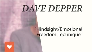 Dave Depper - Hindsight / Emotional Freedom Technique