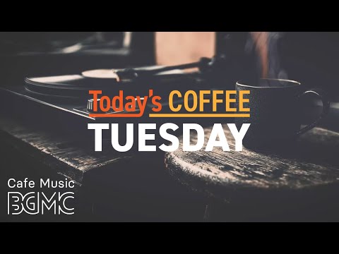 TUESDAY JAZZ: Cozy Cafe Vinyl Vibes ☕ Jazz & Bossa Nova for Focus & Work