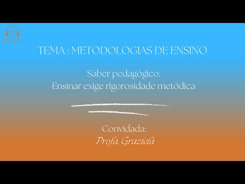 # 5 (4T) - Metodologias de ensino (ensinar exige rigorosidade metódica)