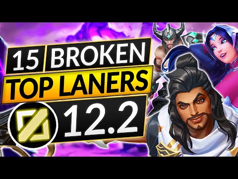15 BEST TOPLANERS for Patch 12.2 - BROKEN TOP Champions to MAIN - LoL Guide