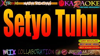 Download lagu SETYO TUHU #karaoke nada rendah BEST REMIX #java_music_underground mp3