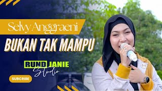 Download lagu Bukan Tak Mampu - Selvy Anggraeni (Live Cover) RUNDJANIE STUDIO mp3