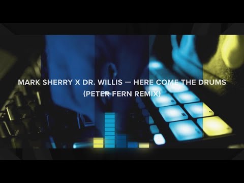 Mark Sherry & Dr Willis - Here Come The Drums (Peter Fern Remix)