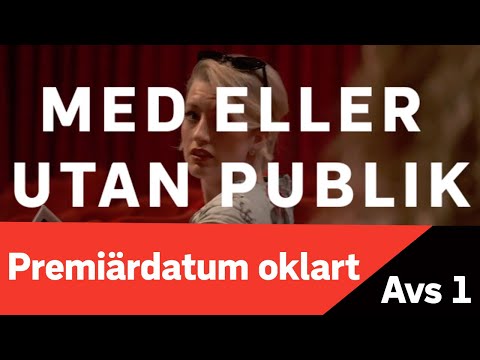 Premiärdatum oklart - Med eller utan publik