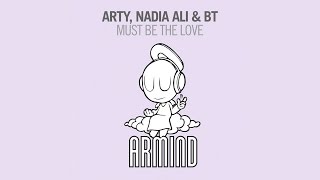Arty, Nadia Ali &amp; BT - Must Be The Love (Original 12&#39;&#39; Mix)