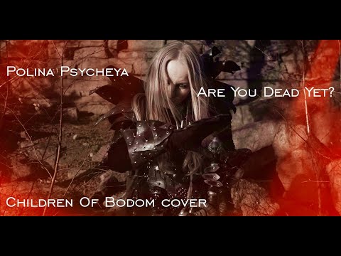 Polina Psycheya - Are You Dead Yet? (Children of Bodom cover)