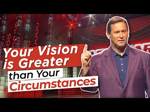 Your Vision is Greater than Your Circumstances