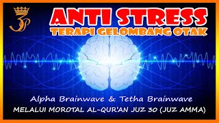 Download lagu QURAN RECITATION MERDU || TERAPI GELOMBANG OTAK MELALUI MOROTAL JUZ 30 || MENENANGKAN HATI mp3