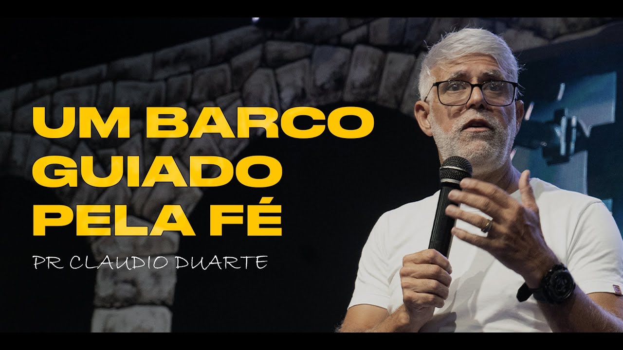 Claudio Duarte | UM BARCO GUIADO PELA FÉ