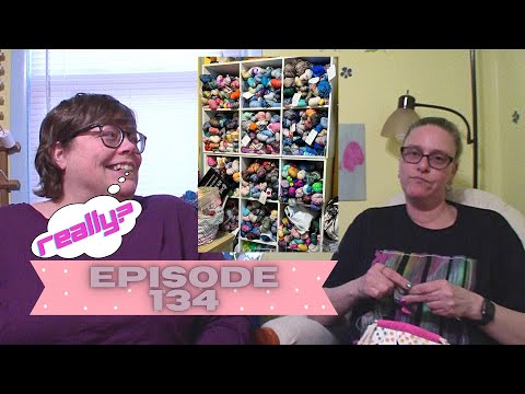 Knit For Brains Podcast Ep. 134 - Shrinking Stash, Really?