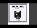 You Don't Mean Me No Good - Leroy Carr - Topic You Don't Mean Me No Good