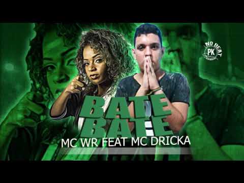 MC WR FEAT MC DRICKA BATE BATE