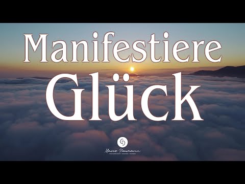 SO Manifestierst DU Glück: Eine Reflexion über die schönen Dinge im Leben (Zum Entspannen)