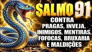 ⭐SALMO 91: Para EXPULSAR Pragas, Bruxarias, Inveja, Inimigos, Maldições e todo mal.