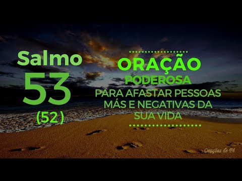Salmo 53 - Oração poderosa para afastar pessoas más e negativas da sua vida