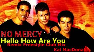 No Mercy - Hello How are You (Remix Freestyle Club Mix Kai MacDonald)
