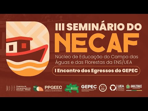 III Seminário do NECAF – Lançamento das Produções do Curso de Pedagogia do Campo - DIA 01