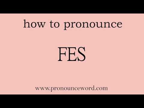 pronounce word:how to pronounce FES in english (correct!).