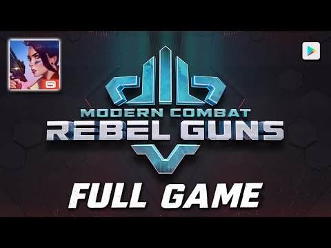 Modern Combat: Rebel Guns | Android Longplay, Full Game, No Commentary