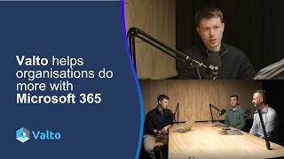 How Valto Helps Organisations Get More from Microsoft 365 | Valto Podcast