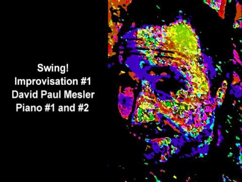 Swing! Session, Improvisation #1 -- David Paul Mesler (piano duo)