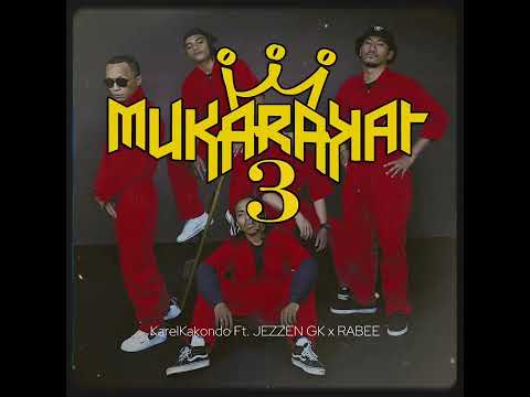 KarelKakondo - MUKARAKAT 3 Ft. RABEE X JEZZEN GK
