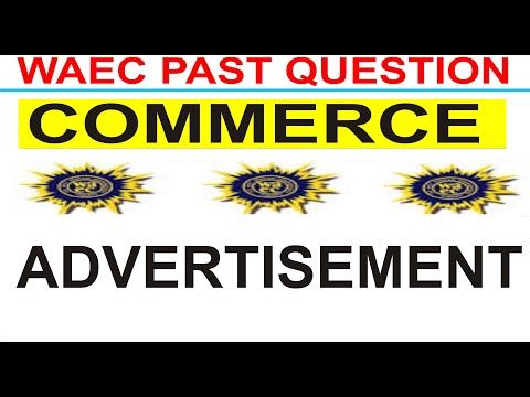 WAEC 2018 COMMERCE PAST QUESTION; QUESTION 26 ADVERTISEMENT