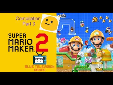 (Compilation) Super Mario Maker 2. My levels (MarioLopez) played by Blue Television Games. Part 3