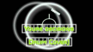Twarres Youre decisions-Drum cover