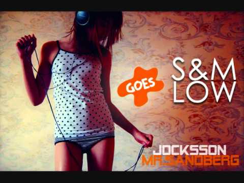 Jocksson & Mr.Sandberg  - S&M Goes Low (Rihanna vs. Flo Rida)